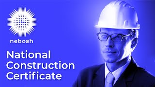 NEBOSH National Construction Certificate NCC2 explained