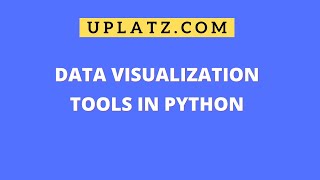 Advanced Data Visualization Tools in Python | Uplatz