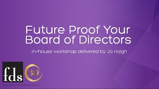 fds - Future Proof Your Board of Directors With Jo Haigh