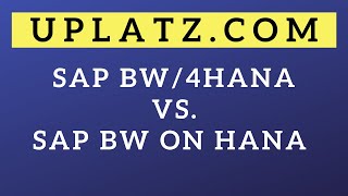 SAP BW on HANA vs. SAP BW/4HANA
