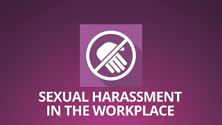 Sexual Harassment in the workplace