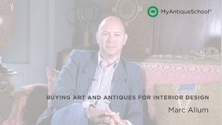 Buying Art and Antiques for Interior Design with Marc Allum
