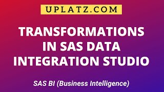 Transformations in SAS Data Integration Studio | SAS BI Training | SAS Business Intelligence| Uplatz