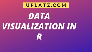 Data Visualization in R| Uplatz