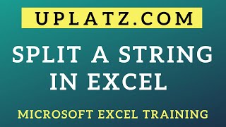 Ms Excel Splitting a String| Uplatz