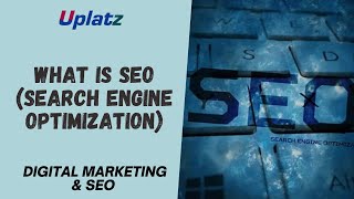 SEO (Search Engine Optimization) | Uplatz