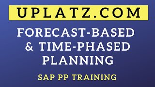 Forecast-based Planning and Time-phased Planning |Planning Procedures in PP| SAP PP Training| Uplatz