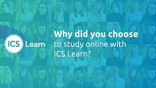 Why did you choose to study online with ICS Learn? | ICS Learn reviews
