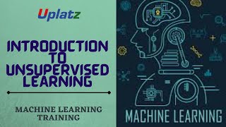 Introduction to Unsupervised Learning