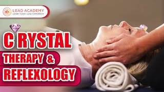 Crystal Therapy and Reflexology Course 