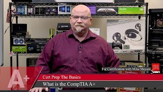Mike Meyers on: What is the CompTIA A+ Exam
