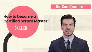 How to Become a Certified Scrum Master | Scrum Master Certification Training | Skillier