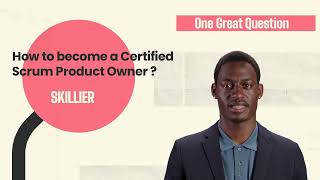 How to Become a Certified Scrum Product Owner® | Product Owner Role | CSPO® Certification | Skillier