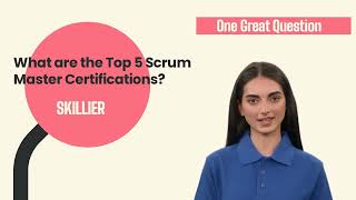 What are the Top 5 Scrum Master Certifications | Skillier